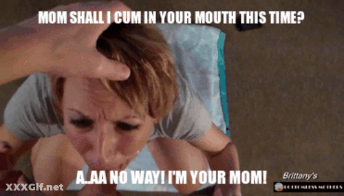 Cumshots: I'm Your Mommy - AAA No Way!! GIF