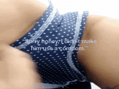 Amateur Creampie Caption: Sorry Honey, I Didn't Make Him Use A Condom GIF