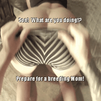 Mom's Ass Caption: Prepare For A Breeding Mom! GIF
