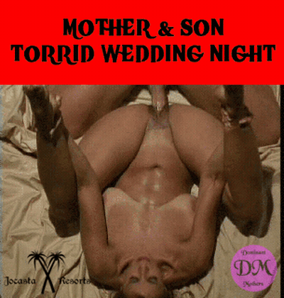 Mommy & Son Torrid Wedding Night GIF