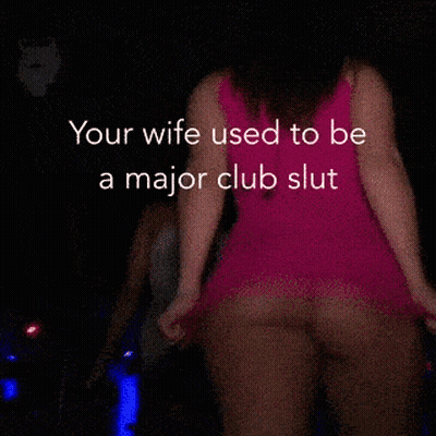 Your Wife Used To Be A Major Club Slut: Gorgeous Ass GIFs And Slutty Captions GIF